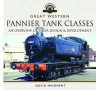 Great Western, Pannier Tank Classes : An Overview of Their Design and Development