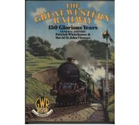 Great Western Railway 150 Years: 150 Glorious Years