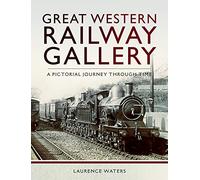 Great Western Railway Gallery: A Pictorial Journey Through Time