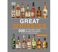 Great Whiskies : 500 of the Best from Around the World
