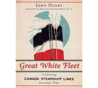 Great White Fleet: Celebrating Canada Steamship Lines Passenger Ships