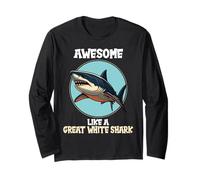 Great White Sharks Awesome Like a Great White Shark Long Sleeve T-Shirt