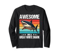 Great White Sharks Awesome Like a Great White Shark Long Sleeve T-Shirt