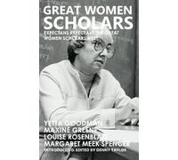 Great Women Scholars: Yetta Goodman, Maxine Greene, Louise Rosenblatt, Margaret Meek Spencer