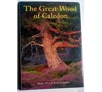 Great Wood of Caledon : The Story of the Ancient Scots Pine Forest by Brian Miles Hugh; Jackman (1991-05-03)