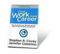 Great Work Great Career: How to Create Your Ultimate Job and Make an Extraordinary Contribution