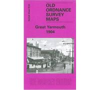 Great Yarmouth 1904: Norfolk Sheet 78.03 (Old O.S. Maps of Norfolk)