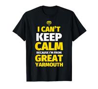 Great Yarmouth Funny I can't keep calm I'm from Great Yarmou T-Shirt