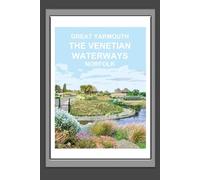 Great Yarmouth The Venetian Waterways Norfolk Notebook: East Anglia Blank lined Notepad, Journal, Gift Book, Planner