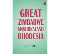 Great Zimbabwe, Mashonaland, Rhodesia