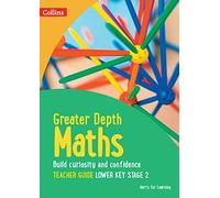 Greater Depth Maths Teacher Guide Lower Key Stage 2 (Herts for Learning)