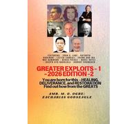 Greater Exploits - 1 (2026 Edition): Featuring - John G. Lake - Kathryn Kuhlman - Lester Sumrall -Frank and Ida Mae Hammond - Derek Prince - Novel ... This - Healing, Deliverance, and Restoration
