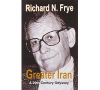 Greater Iran: A 20th-century Odyssey