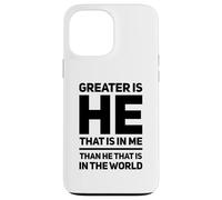 Greater Is He That Is In Me Than He That Is In The World Case for iPhone 13 Pro Max