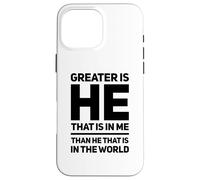 Greater Is He That Is In Me Than He That Is In The World Case for iPhone 16 Pro Max