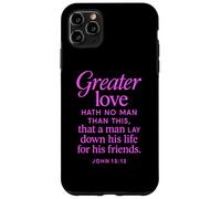 Greater Love Hath No Man John 15:13 Bible Verse Scripture Case for iPhone 11 Pro Max