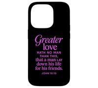 Greater Love Hath No Man John 15:13 Bible Verse Scripture Case for iPhone 14 Pro