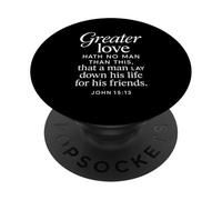 Greater Love Hath No Man John 15:13 Bible Verse Scripture PopSockets Adhesive PopGrip