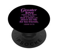 Greater Love Hath No Man John 15:13 Bible Verse Scripture PopSockets Adhesive PopGrip