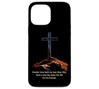 Greater Love Hath No Man Than This - John 15:13 Jesus Cross Case for iPhone 13 Pro Max