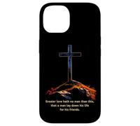 Greater Love Hath No Man Than This - John 15:13 Jesus Cross Case for iPhone 14
