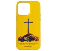 Greater Love Hath No Man Than This - John 15:13 Jesus Cross Case for iPhone 15 Pro Max
