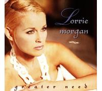 Greater Need by Lorrie Morgan (1996-05-03)