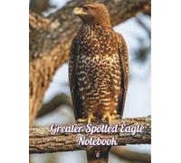 Greater Spotted Eagle Notebook: Birds 051/8.5x11/0/H/110
