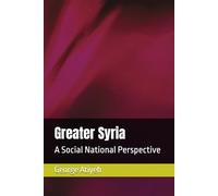 Greater Syria: A Social National Perspective