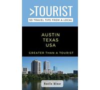 Greater Than a Tourist- Austin Texas: 50 Travel Tips from a Local: 321 (Greater Than a Tourist North America & Caribbean Series)