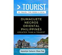 Greater Than a Tourist- Dumaguete Negros Oriental Philippines: 50 Travel Tips from a Local: 258 (Greater Than a Tourist Philippines)