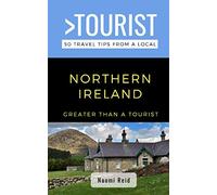 Greater Than a Tourist- Northern Ireland: 50 Travel Tips from a Local (Greater Than a Tourist: Worldwide Travel Tips from Locals with Local Advice, Hidden Gems, & Authentic Experiences)