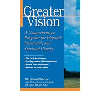 Greater Vision: A Comprehensive Program for Physical, Emotional, and Spiritual Clarity (NTC KEATS - HEALTH)