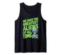 Greatest Aliens of All Time Funny Saying for UFO Lovers Tank Top