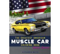 Greatest American Muscle Car Coloring Book - Classic Edition: Muscle cars coloring book for adults and kids - hours of coloring fun!: 2