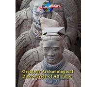 Greatest Archaeological Discoveries of All Time - Planet History