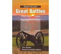 Greatest Battles Word Search Puzzle Book: From Cannae to Khe Sanh, Marathon to the Marne | 70+ Word Search Puzzles About History's Greatest Battles | ... | Facts About Each Battle (Search and Learn)