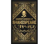 Greatest Comedies of Shakespeare : Deluxe Hardbound Edition