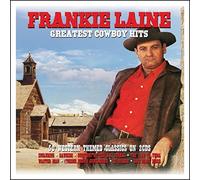 Greatest Cowboy Hits - Frankie Laine by Not Now