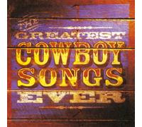 Greatest Cowboy Songs Ever - Vol. 1-Greatest Cowboy Songs E