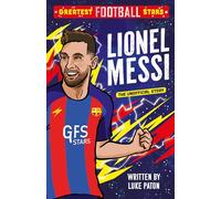 Greatest Football Stars: Lionel Messi: 2