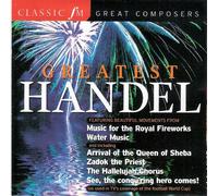 Greatest Handel: Featuring Beautiful movements from Music from the Royal Fireworks, water Music