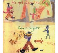 Greatest Misses by Robert Wyatt