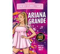 Greatest Pop Stars: Ariana Grande