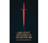 Greatest Tragedies of Shakespeare (Deluxe Hardbound Edition)