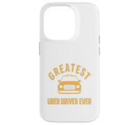Greatest Uber Driver Ever Uber Driver Funny Case for iPhone 14 Pro