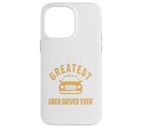 Greatest Uber Driver Ever Uber Driver Funny Case for iPhone 14 Pro Max