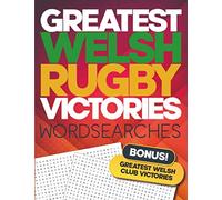 Greatest Welsh Rugby Victories Wordsearches: Word search puzzles for Welsh rugby fans