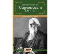 Greatest Works by Rabindranath Tagore