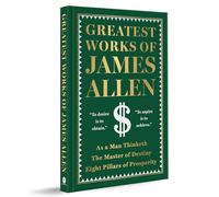 Greatest Works of James Allen (Deluxe Hardbound Edition)